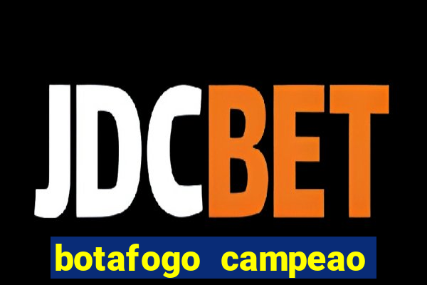 botafogo campeao brasileiro roubado