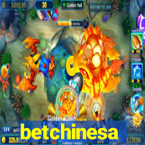 betchinesa