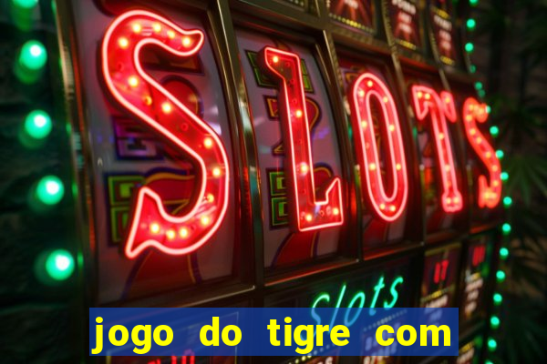 jogo do tigre com 5 reais