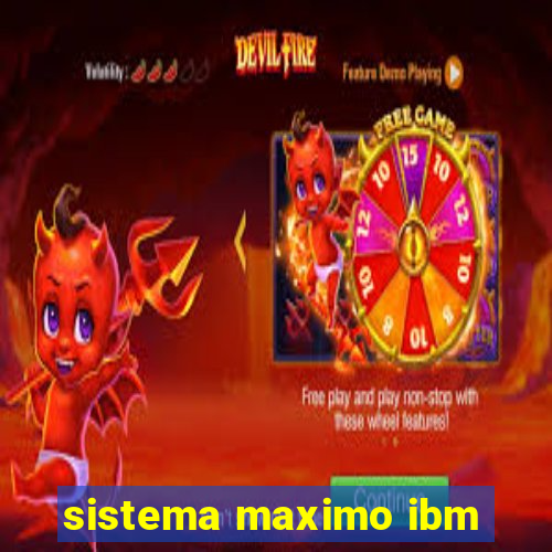 sistema maximo ibm