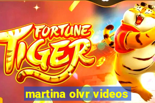 martina olvr videos