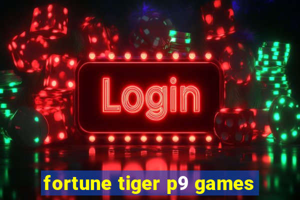 fortune tiger p9 games