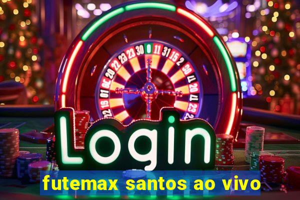 futemax santos ao vivo