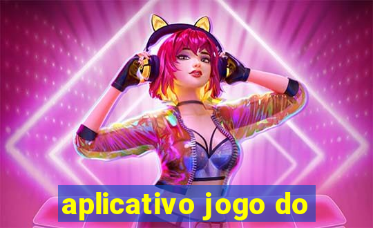 aplicativo jogo do