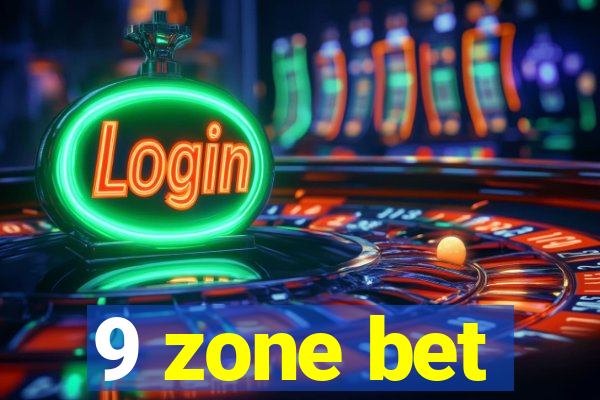 9 zone bet