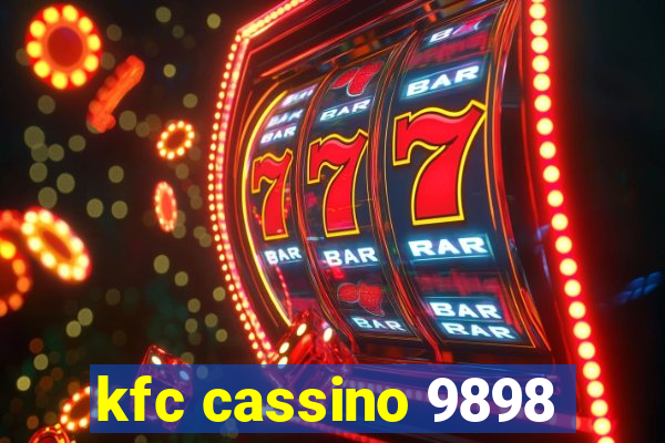 kfc cassino 9898