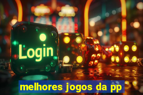 melhores jogos da pp