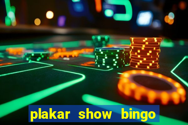 plakar show bingo ao vivo