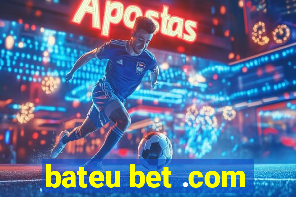 bateu bet .com