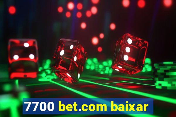 7700 bet.com baixar