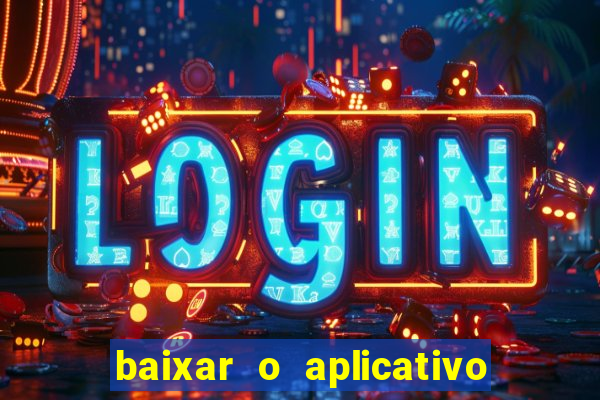 baixar o aplicativo vai de bet