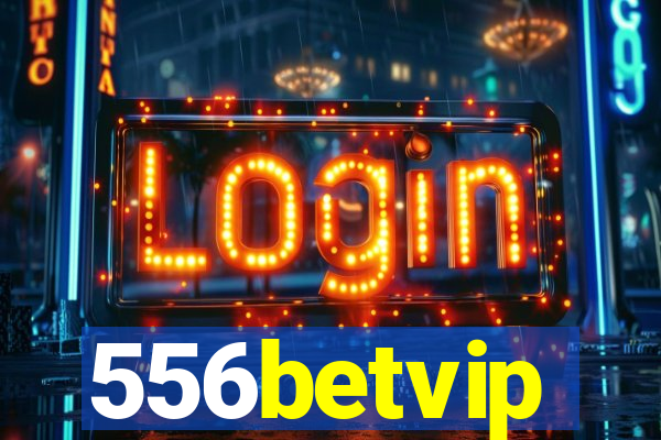 556betvip