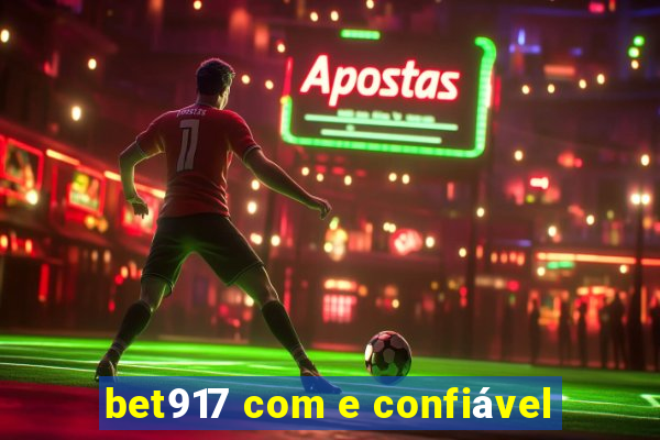 bet917 com e confiável