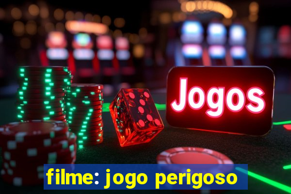 filme: jogo perigoso