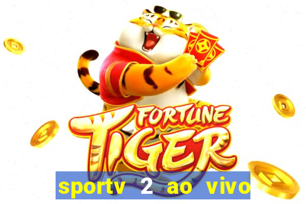 sportv 2 ao vivo mega canais