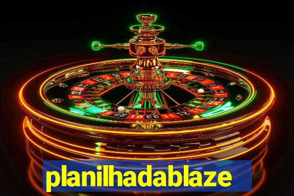 planilhadablaze