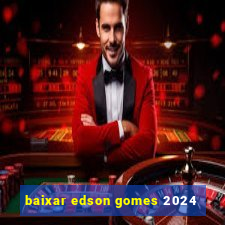 baixar edson gomes 2024