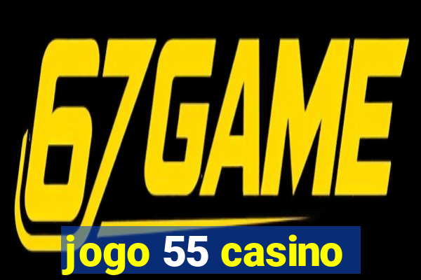 jogo 55 casino