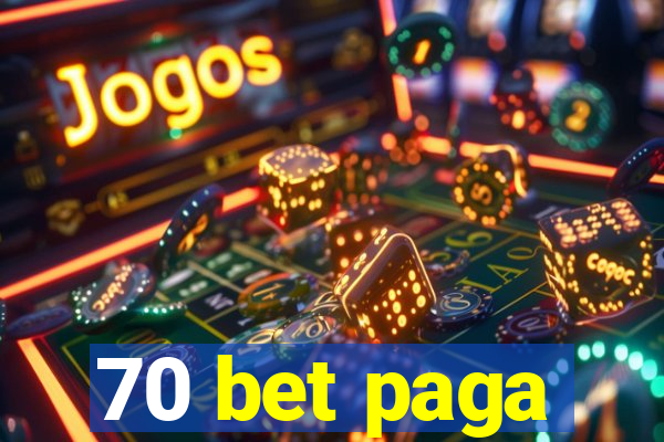 70 bet paga