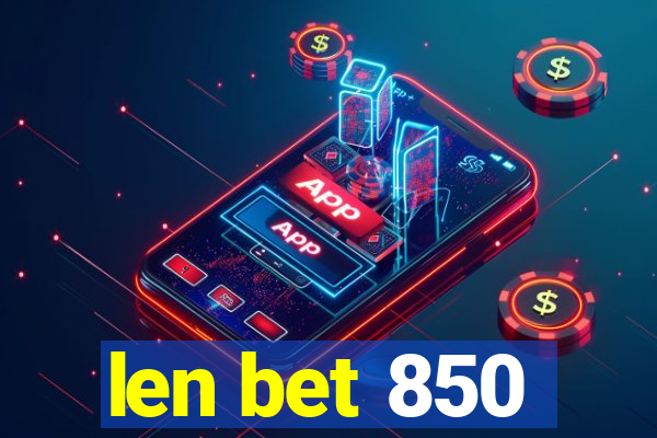 len bet 850