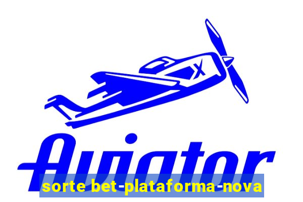 sorte bet-plataforma-nova