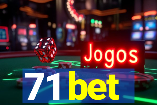 71 bet