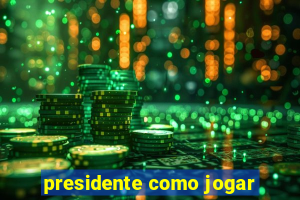 presidente como jogar