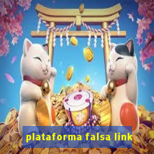 plataforma falsa link