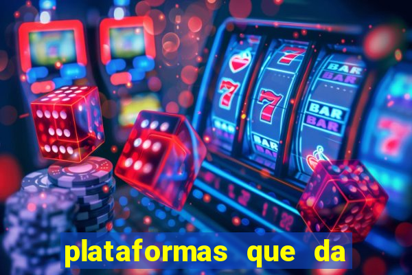 plataformas que da bonus no cadastro e saca no free