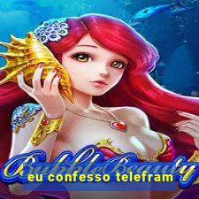 eu confesso telefram