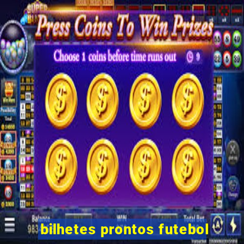 bilhetes prontos futebol