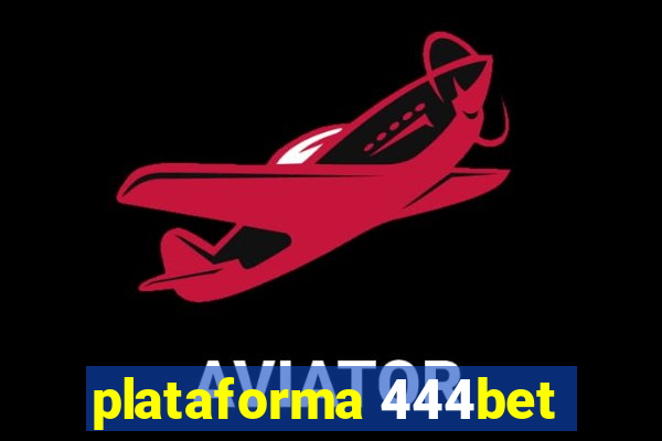 plataforma 444bet