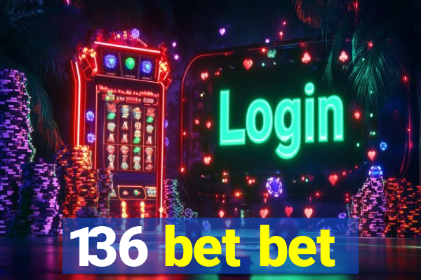 136 bet bet