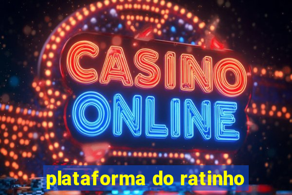 plataforma do ratinho