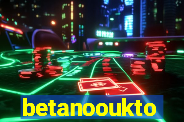 betanooukto