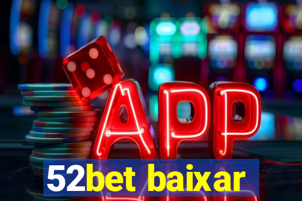 52bet baixar