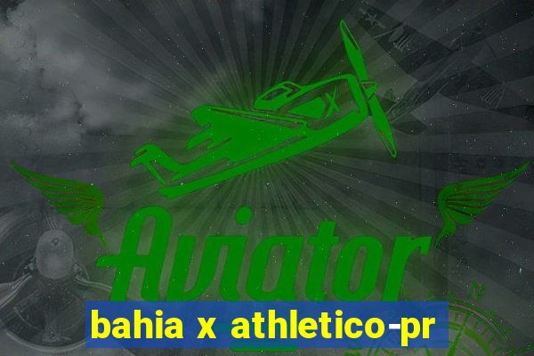 bahia x athletico-pr