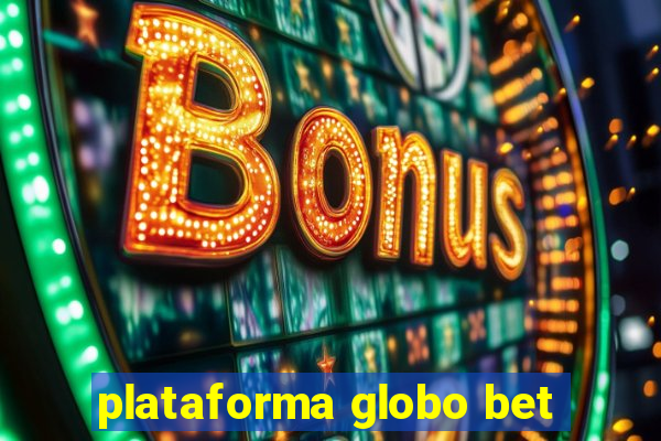 plataforma globo bet