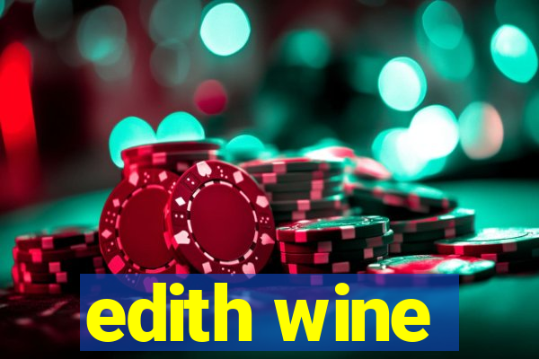 edith wine