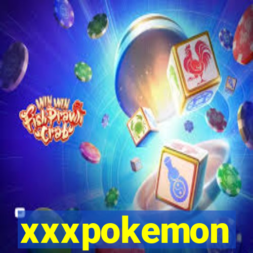 xxxpokemon