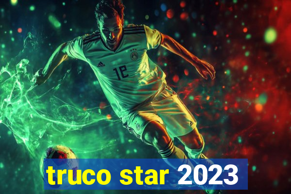 truco star 2023