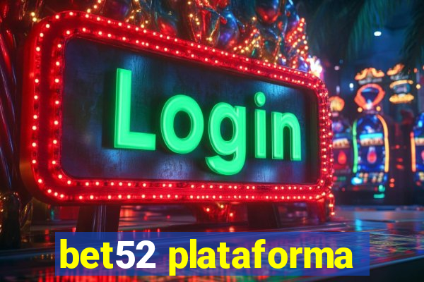 bet52 plataforma