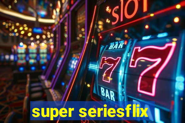 super seriesflix