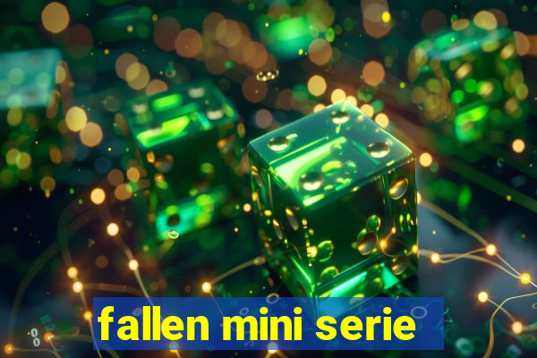 fallen mini serie