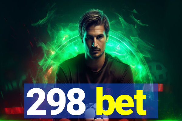 298 bet