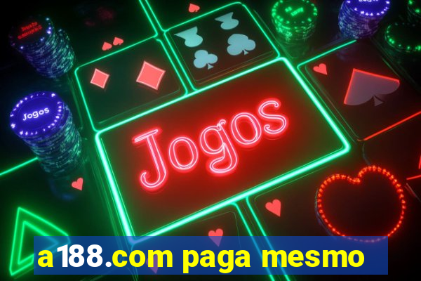 a188.com paga mesmo