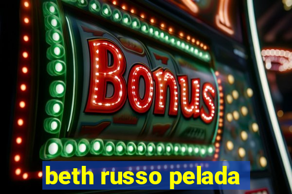 beth russo pelada