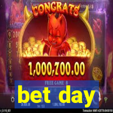 bet day