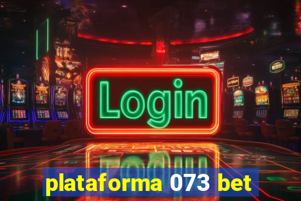 plataforma 073 bet