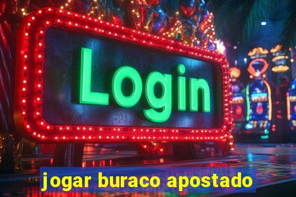 jogar buraco apostado